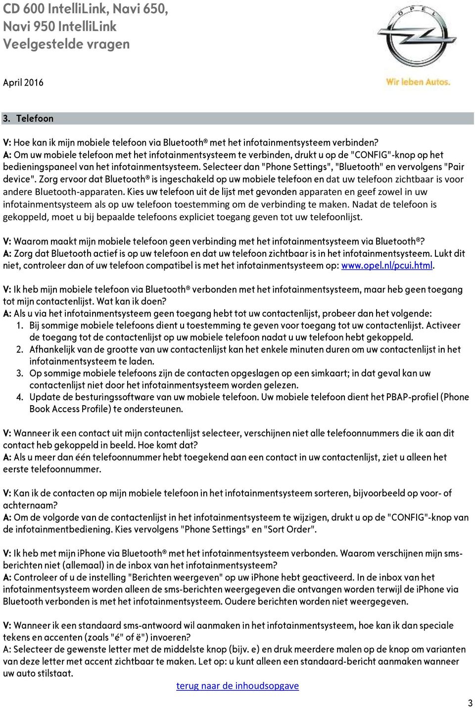 Selecteer dan "Phone Settings", "Bluetooth" en vervolgens "Pair device".