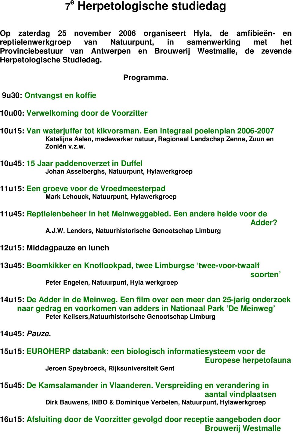 Een integraal poelenplan 2006-2007 Katelijne Aelen, medewe