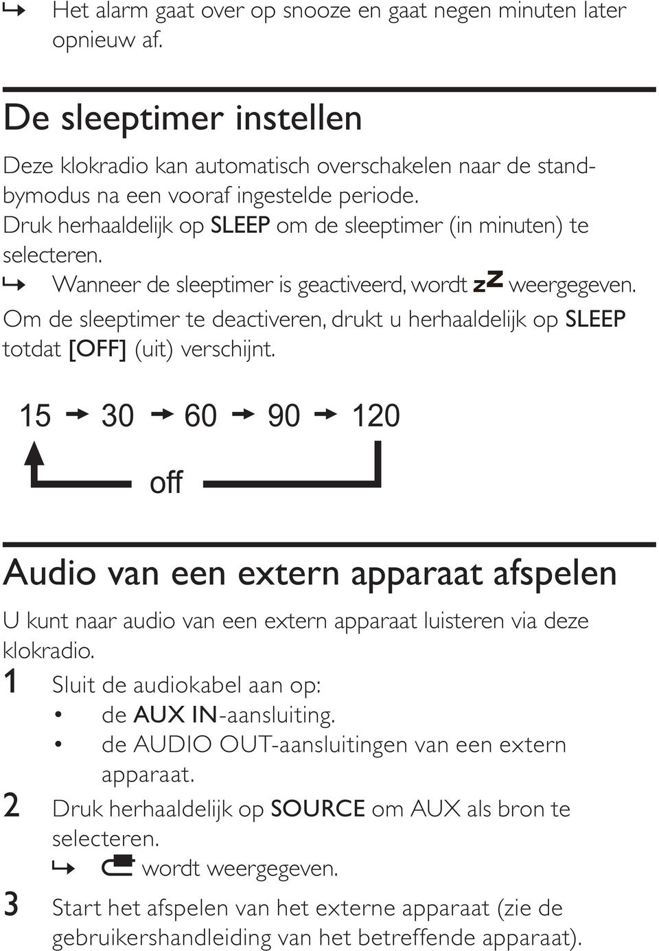 Om de sleeptimer te deactiveren, drukt u herhaaldelijk op SLEEP totdat [OFF] (uit) verschijnt.