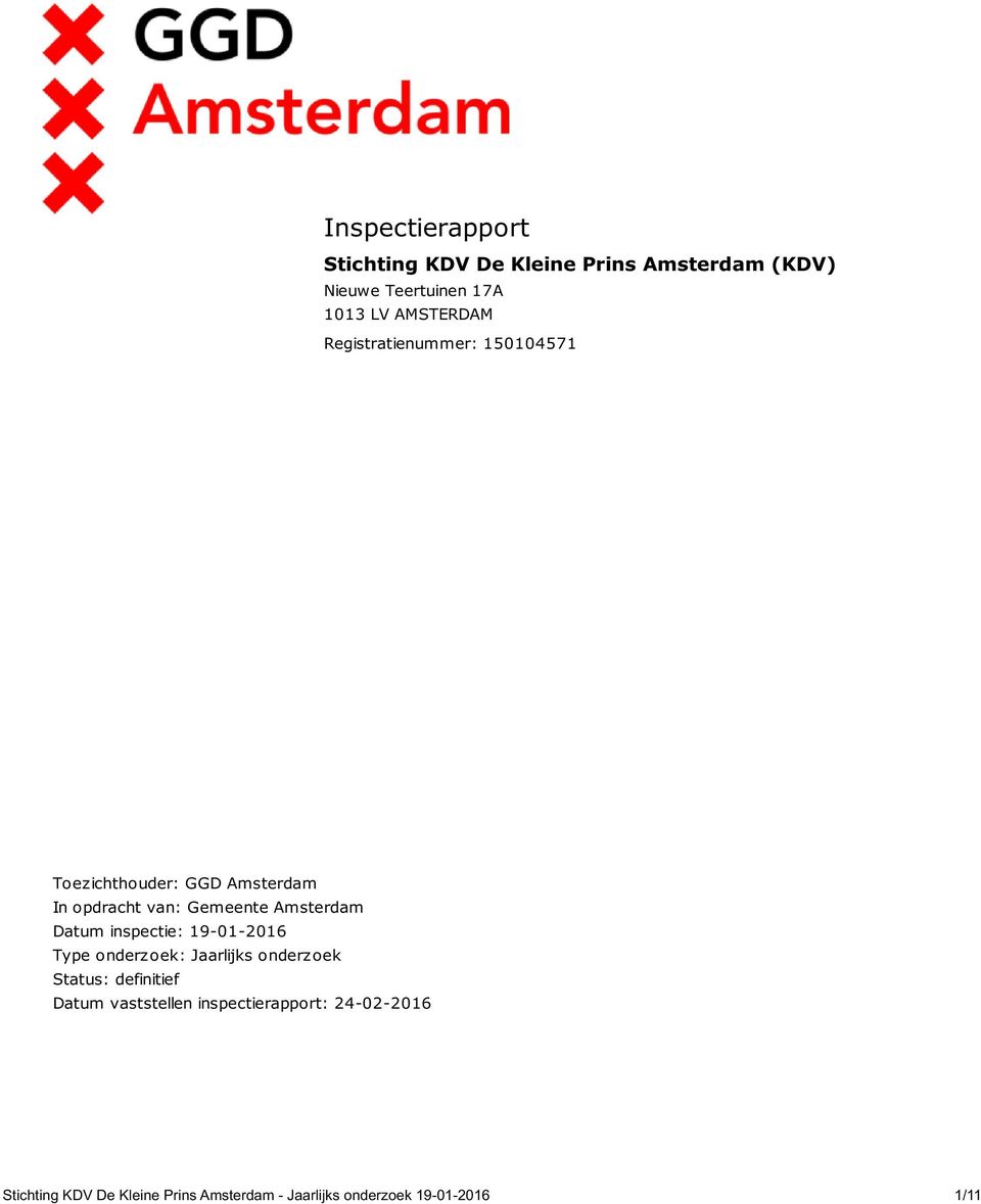 Amsterdam Datum inspectie: 19-01-2016 Type onderzoek: Jaarlijks onderzoek Status: definitief Datum