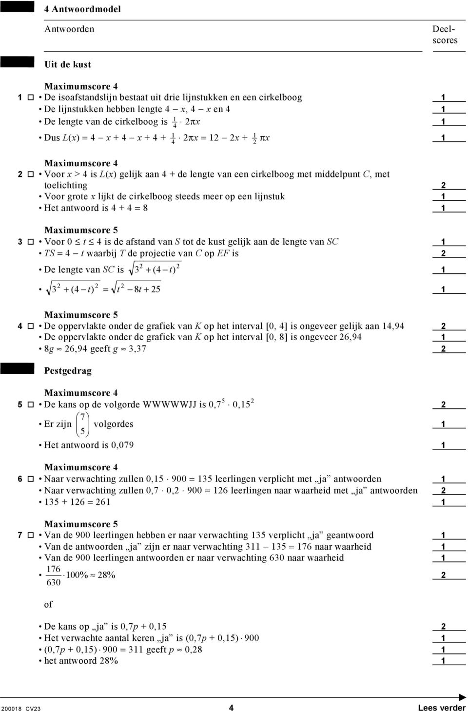 4 + 4 = 8 3 Voor 0 t 4 is de afstand van S tot de kust gelijk aan de lengte van SC TS = 4 t waarbij T de projectie van C op EF is De lengte van SC is 3 + (4 t) 3 + (4 t ) = t 8t + 5 4 De oppervlakte