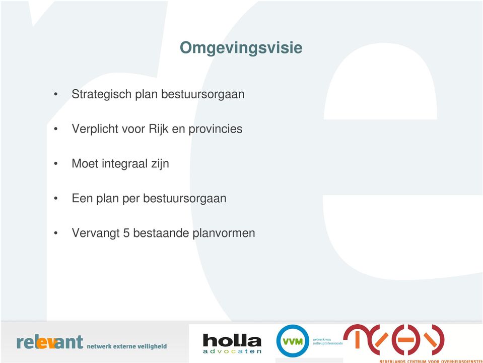 provincies Moet integraal zijn Een plan