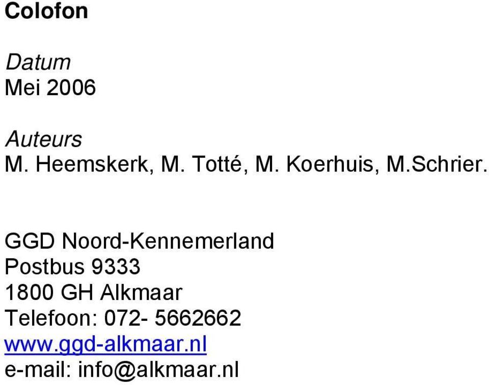 GGD Noord-Kennemerland Postbus 9333 1800 GH