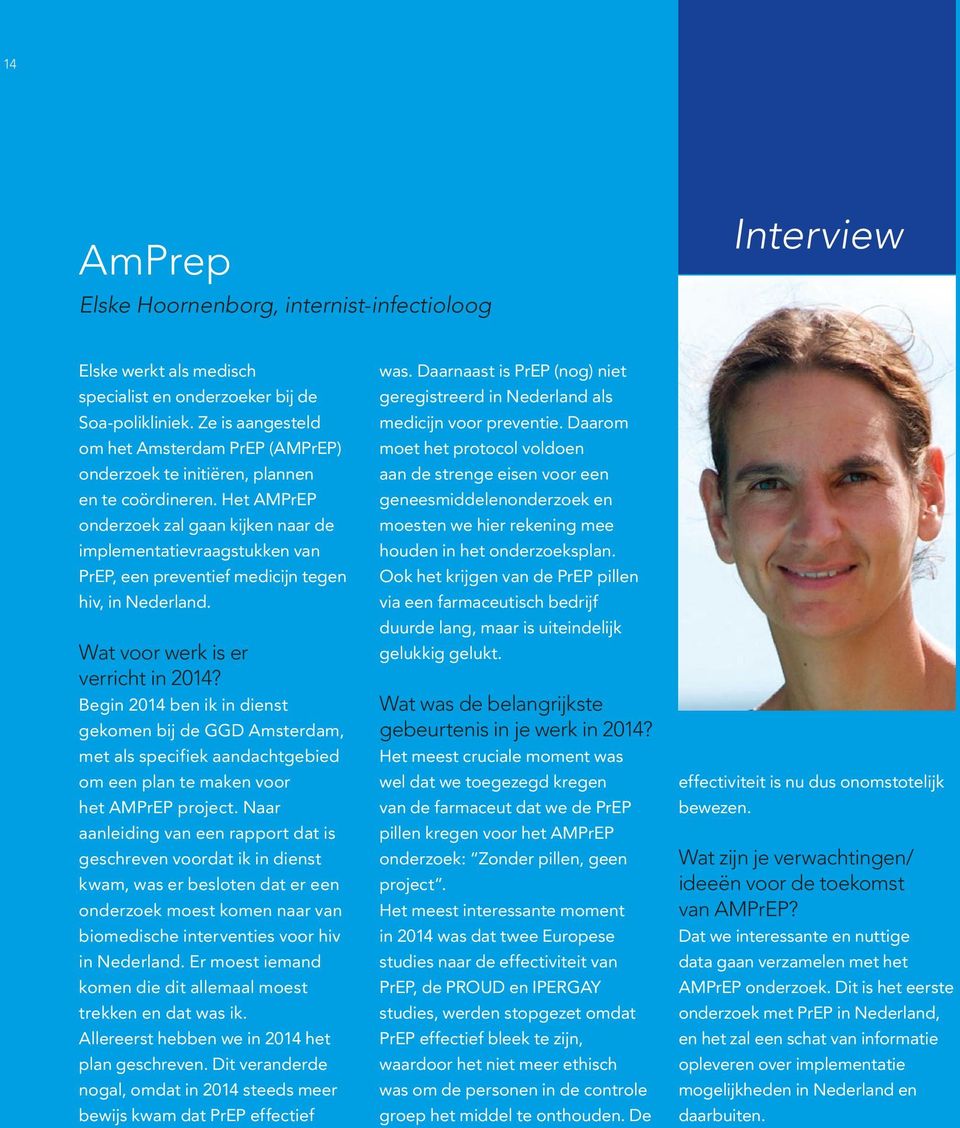 Het AMPrEP onderzoek zal gaan kijken naar de implementatievraagstukken van PrEP, een preventief medicijn tegen hiv, in Nederland. Wat voor werk is er verricht in 2014?