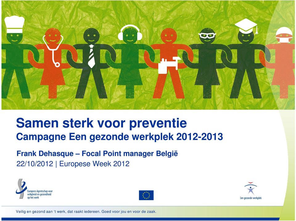 België 22/10/2012 Europese Week 2012 Veilig en gezond
