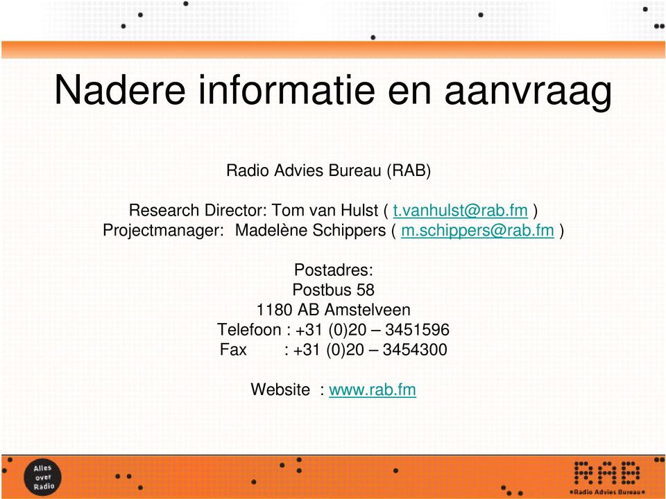 fm ) Projectmanager: Madelène Schippers ( m.schippers@rab.