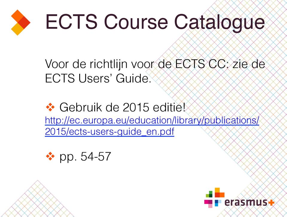 Users Guide. v Gebruik de 2015 editie! http://ec.