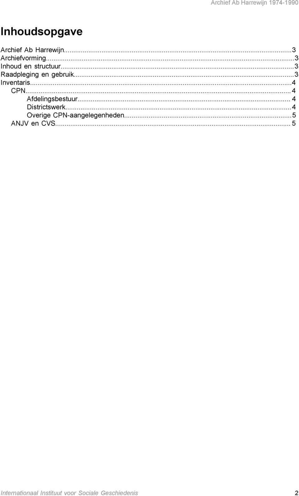 ..4 CPN...4 Afdelingsbestuur... 4 Districtswerk.