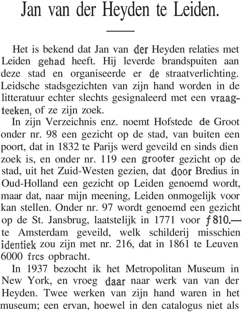 98 een gezicht op de stad, van buiten een poort, dat in 1832 te Parijs werd geveild en sinds dien zoek is, en onder nr.