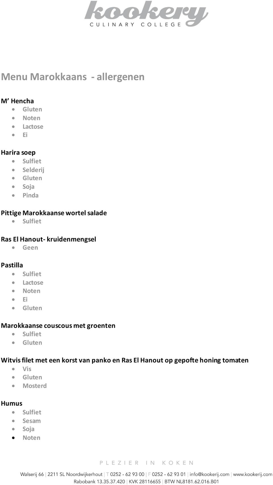 Pastilla Lactose Noten Ei Marokkaanse couscous met groenten Witvis filet met een