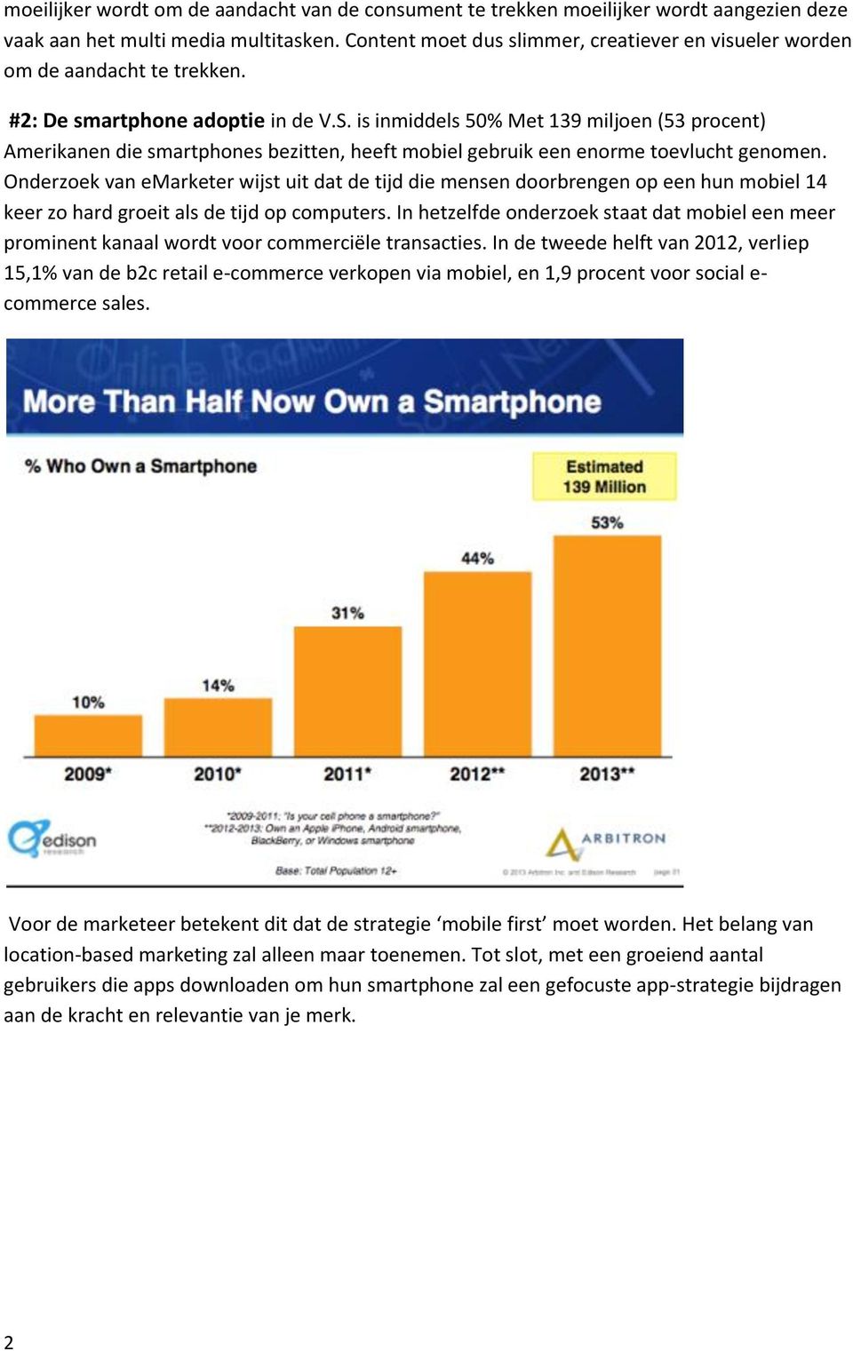 is inmiddels 50% Met 139 miljoen (53 procent) Amerikanen die smartphones bezitten, heeft mobiel gebruik een enorme toevlucht genomen.
