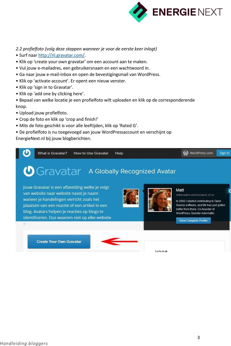 Klik op sign in to Gravatar. Klik op add one by clicking here. Bepaal van welke locatie je een profielfoto wilt uploaden en klik op de corresponderende knop. Upload jouw profielfoto.