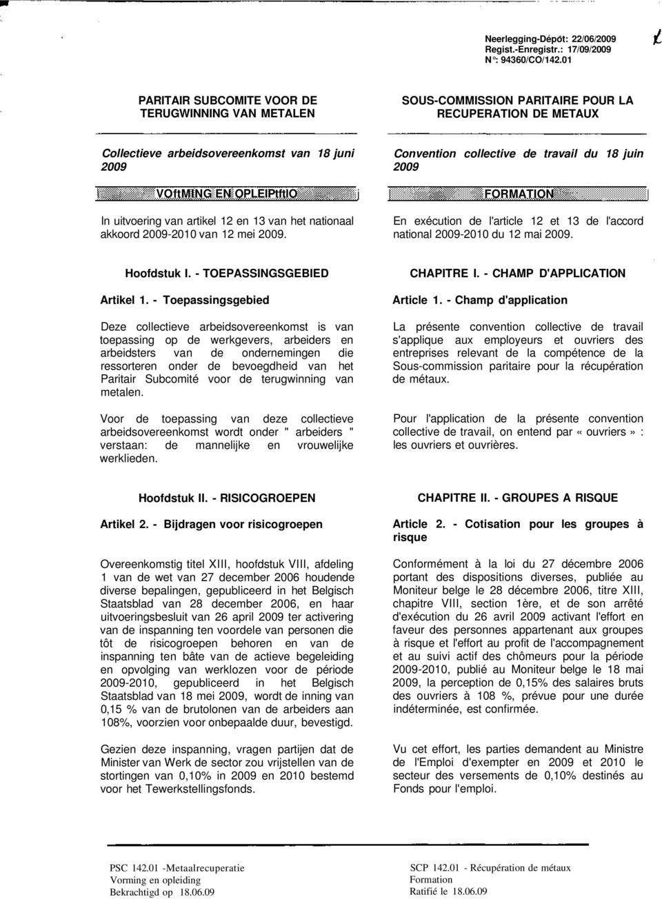 uitvoering van artikel 12 en 13 van het nationaal akkoord 2009-2010 van 12 mei 2009.