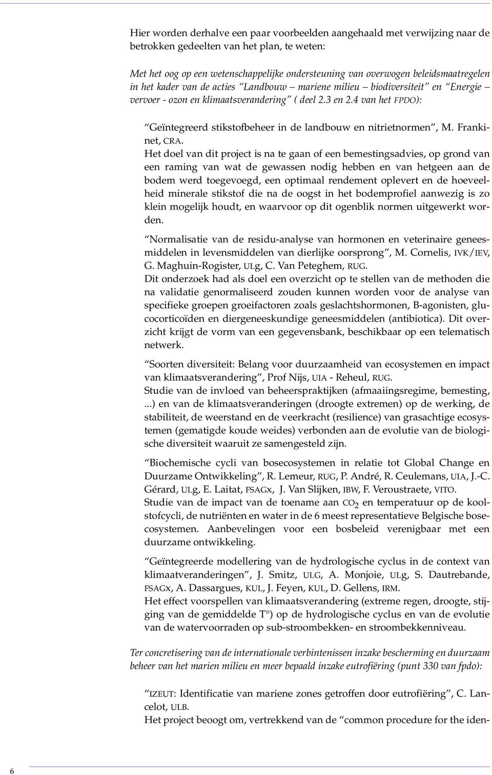 4 van het FPDO): Geïntegreerd stikstofbeheer in de landbouw en nitrietnormen, M. Frankinet, CRA.