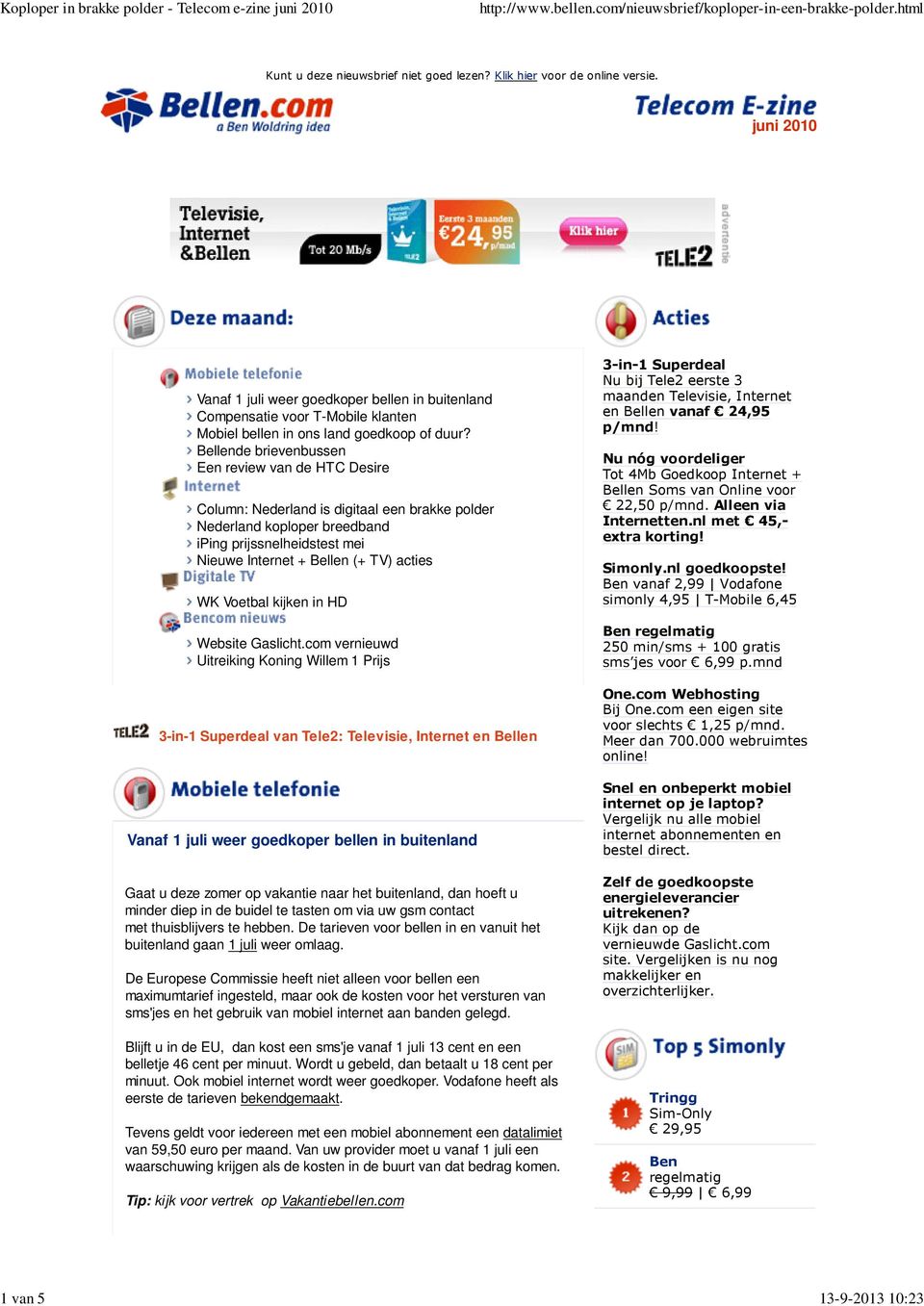 Bellende brievenbussen Een review van de HTC Desire Column: Nederland is digitaal een brakke polder Nederland koploper breedband iping prijssnelheidstest mei Nieuwe Internet + Bellen (+ TV) acties WK