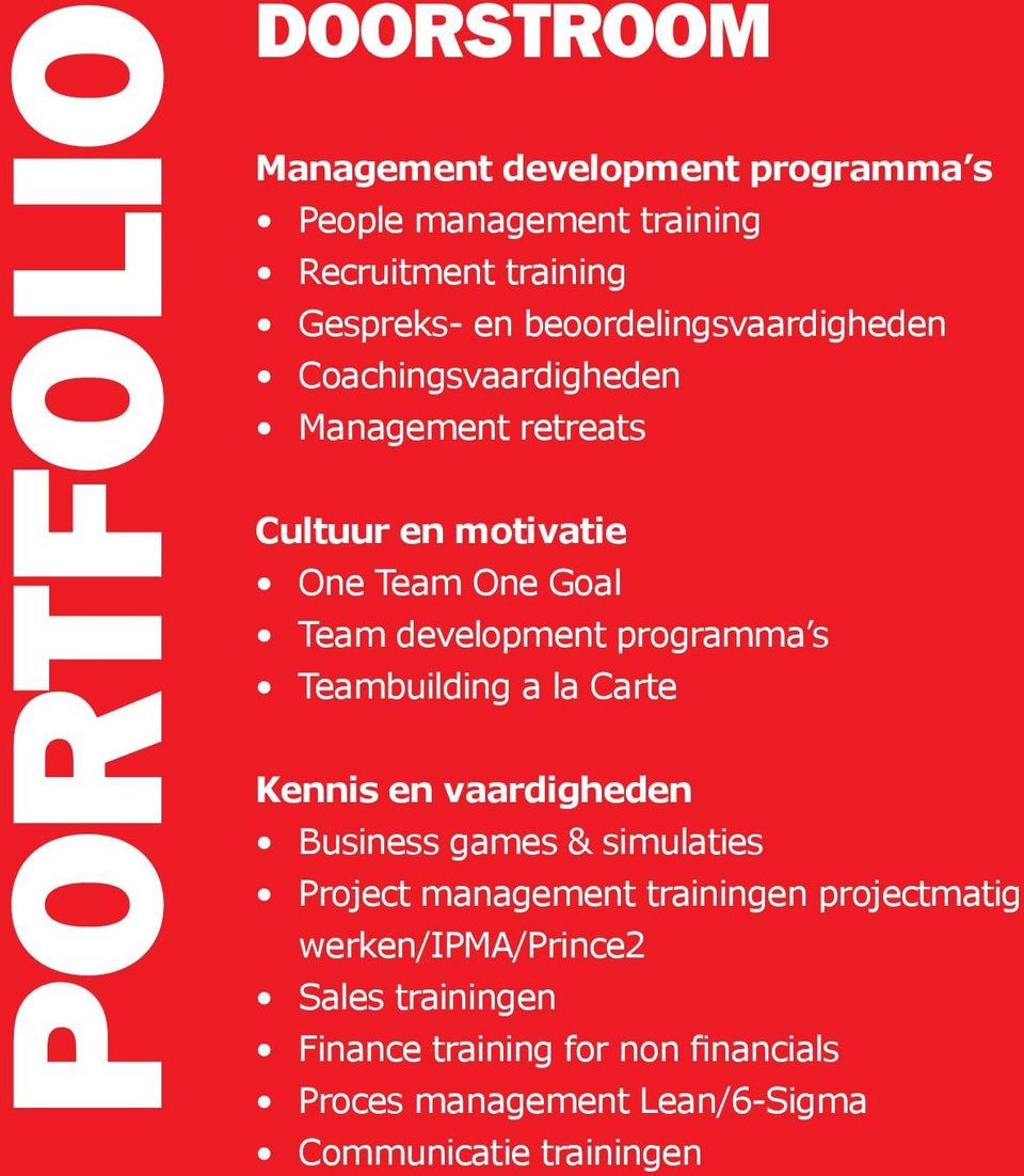 programma s Teambuilding a la Carte Kennis en vaardigheden Business games & simulaties Project management trainingen