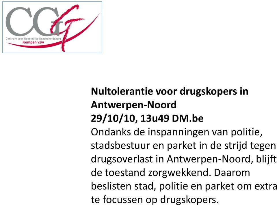 strijd tegen drugsoverlast in Antwerpen-Noord, blijft de toestand