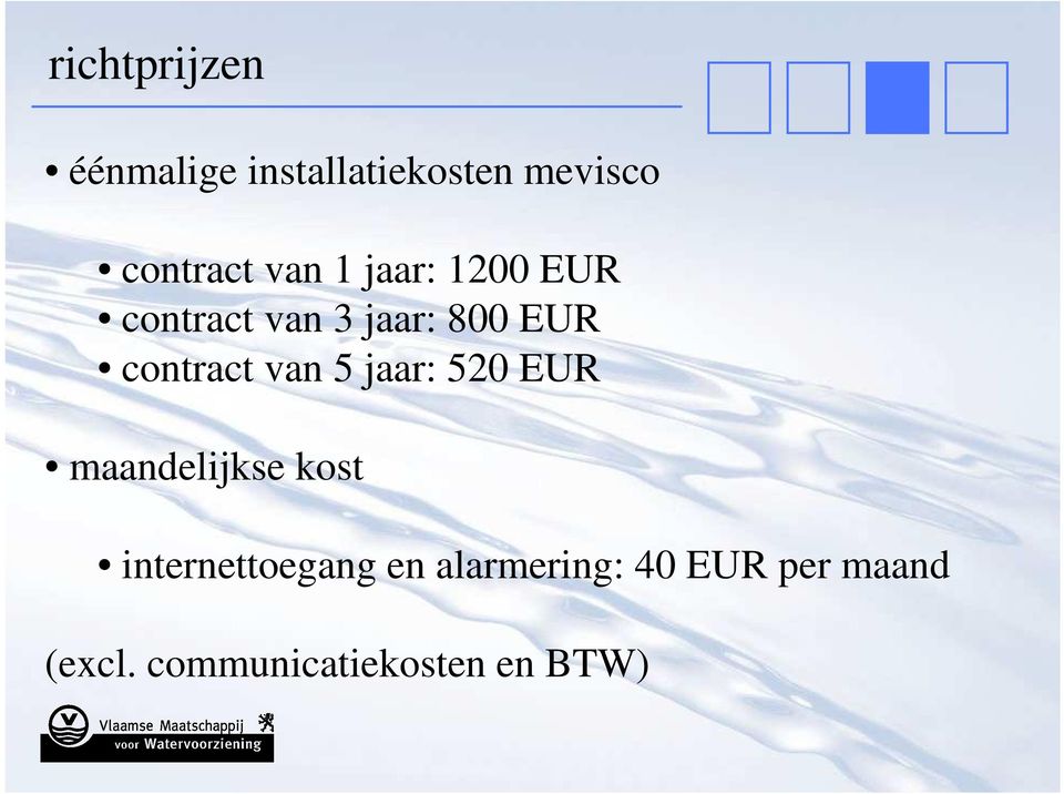 van 5 jaar: 520 EUR maandelijkse kost internettoegang en