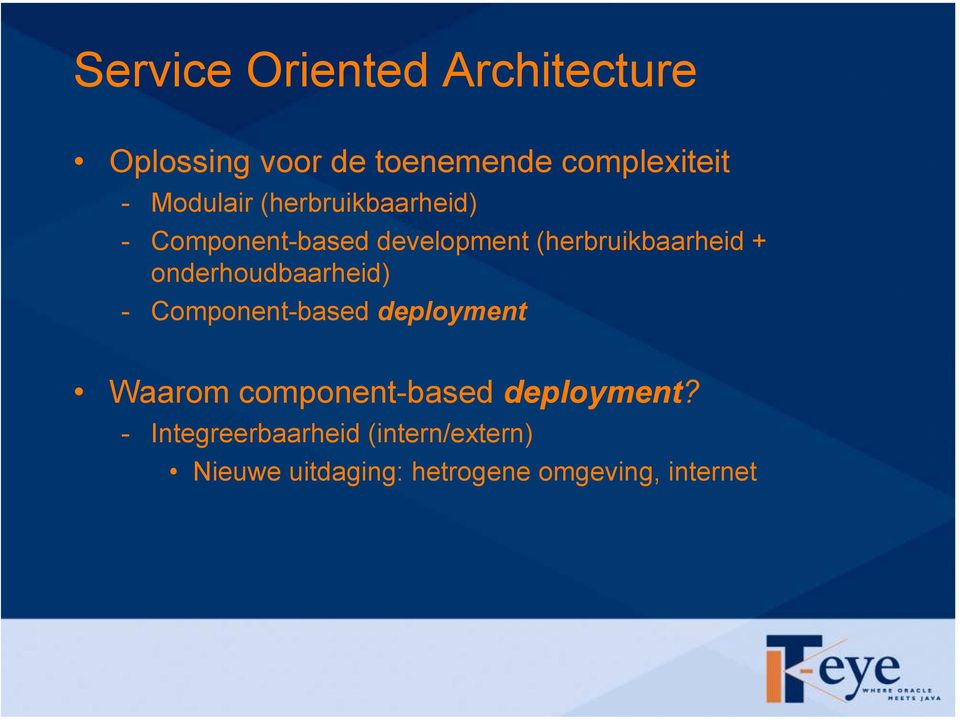 onderhoudbaarheid) - Component-based deployment Waarom component-based