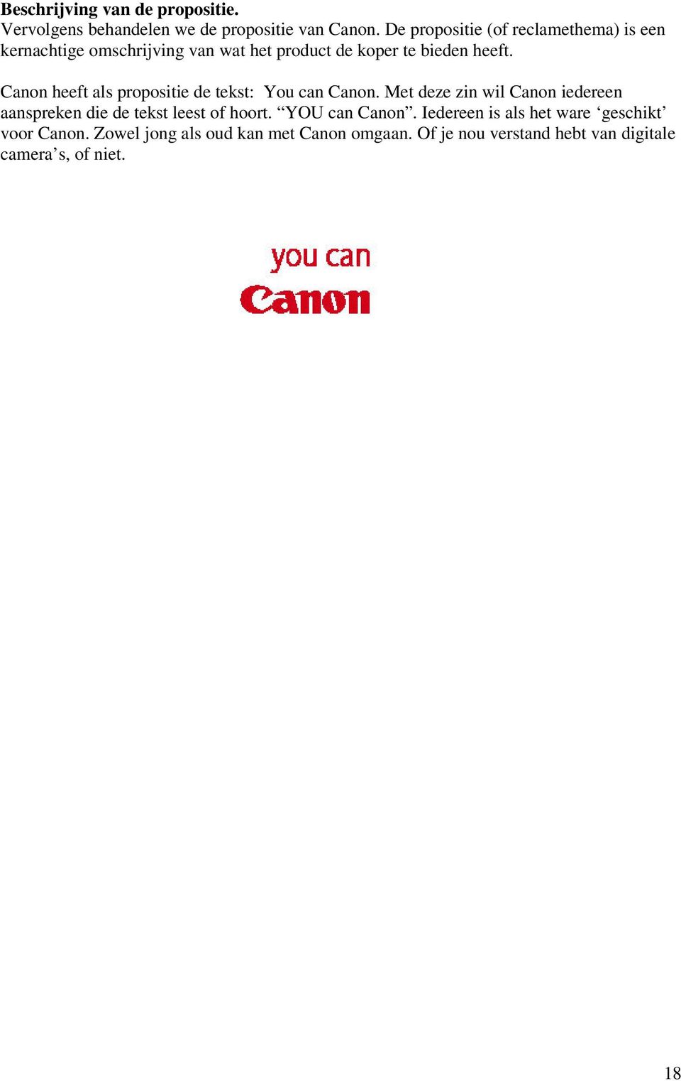 Canon heeft als propositie de tekst: You can Canon.