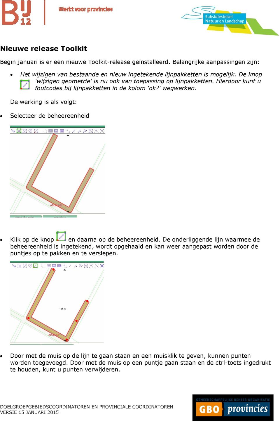 De werking is als volgt: Selecteer de beheereenheid Klik op de knop en daarna op de beheereenheid.