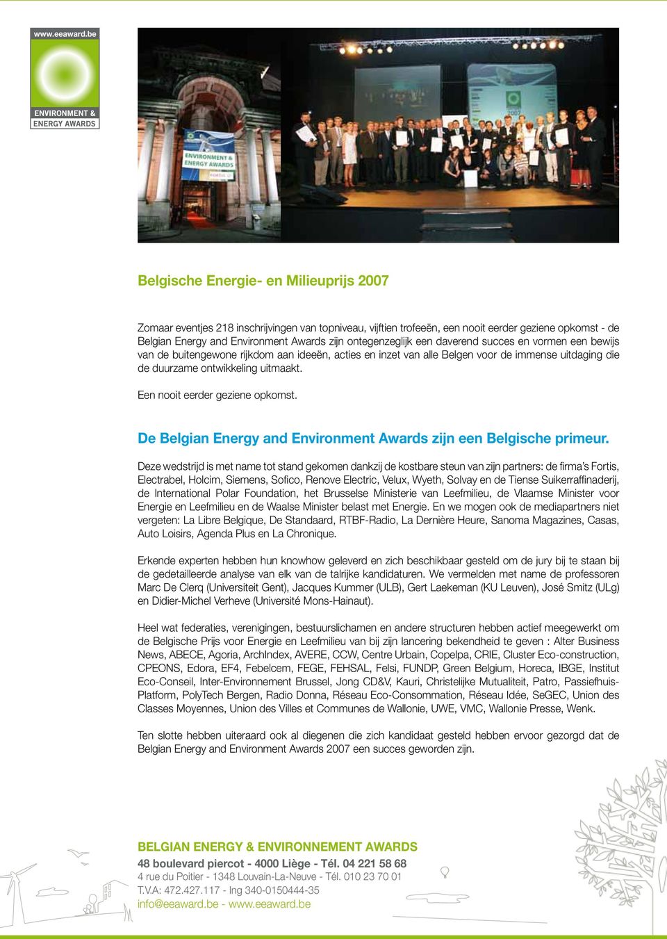 Een nooit eerder geziene opkomst. De Belgian Energy and Environment Awards zijn een Belgische primeur.