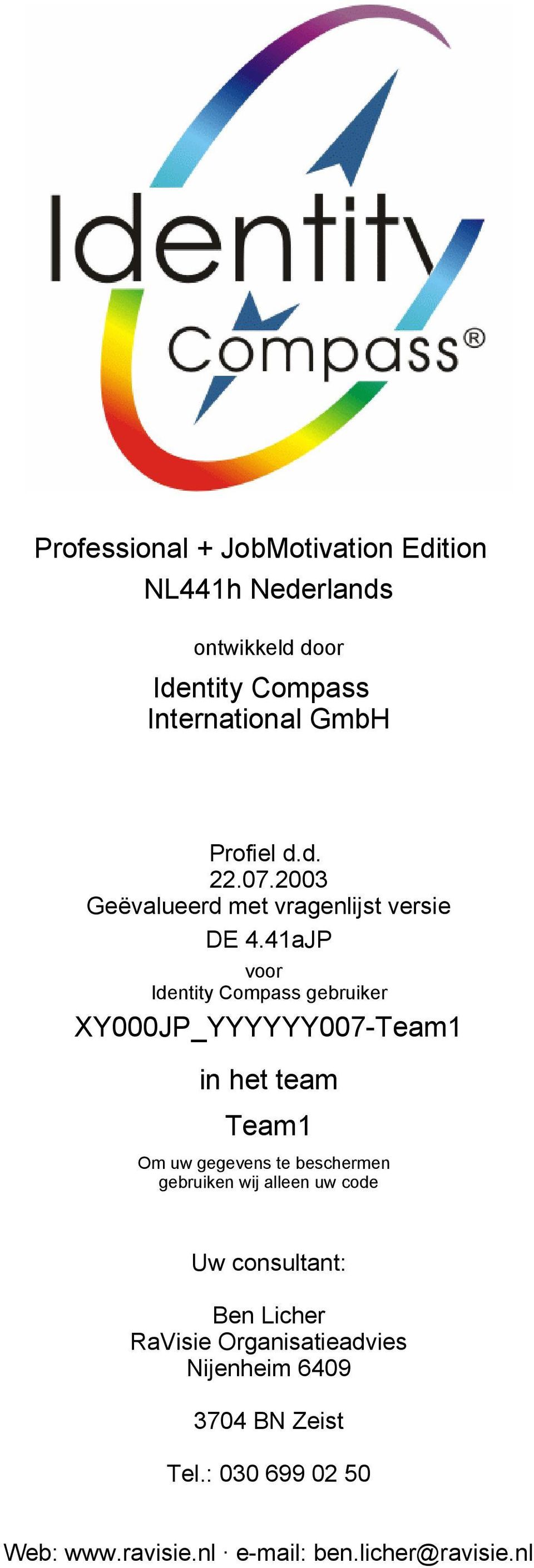 41aJP voor Identity Compass gebruiker XY000JP_YYYYYY007-Team1 in het team Team1 Om uw gegevens te beschermen