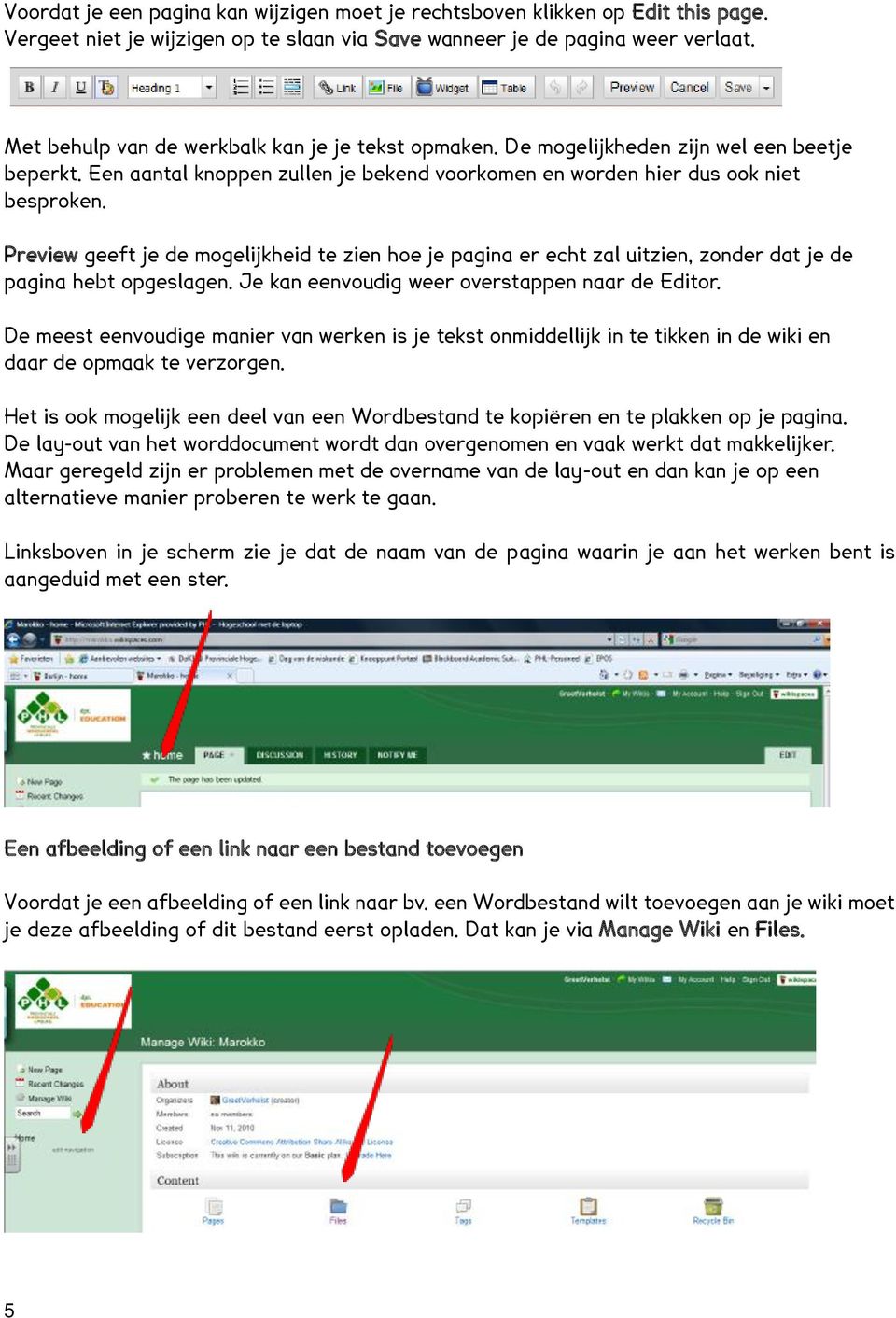 Preview geeft je de mogelijkheid te zien hoe je pagina er echt zal uitzien, zonder dat je de pagina hebt opgeslagen. Je kan eenvoudig weer overstappen naar de Editor.