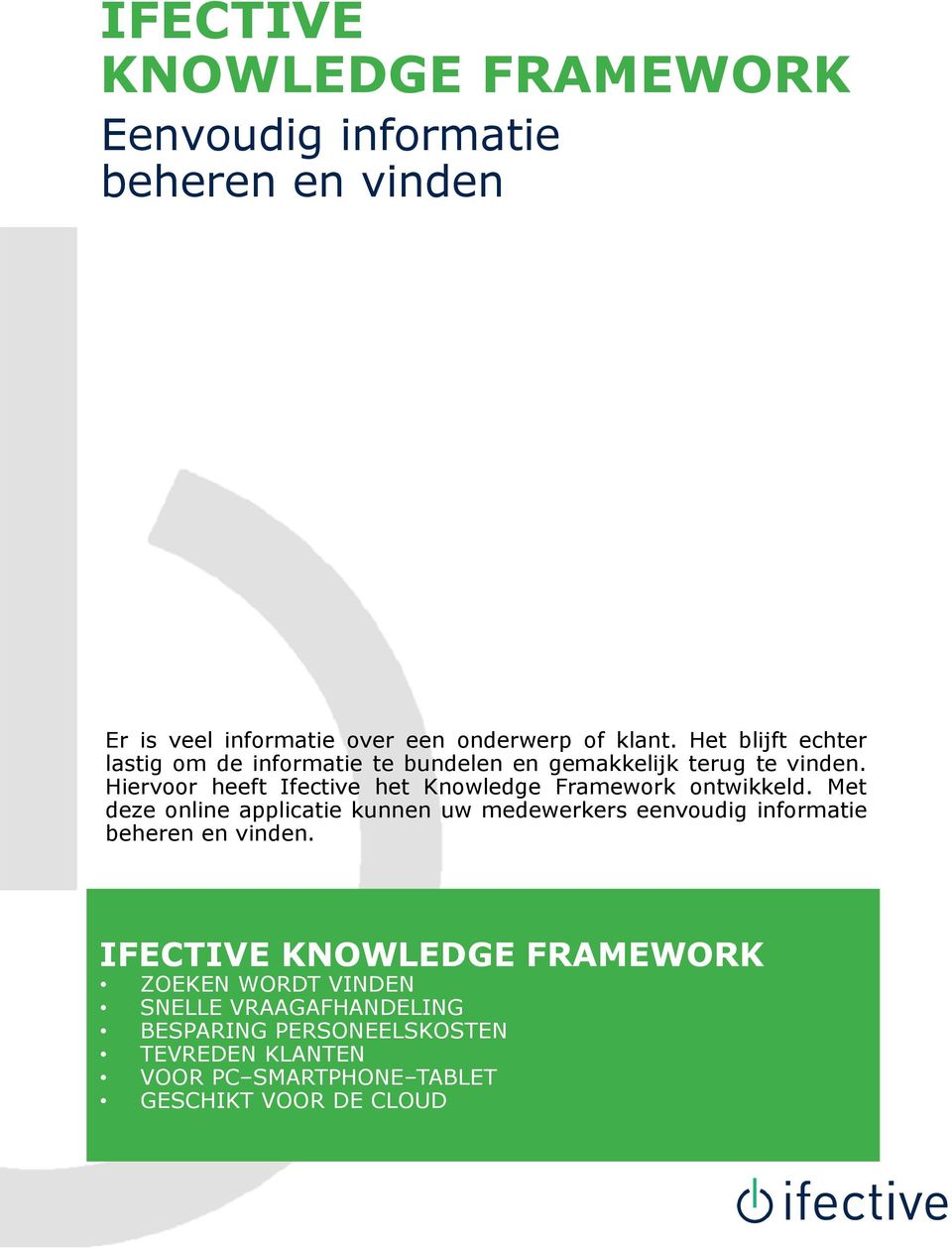Hiervoor heeft Ifective het Knowledge Framework ontwikkeld.