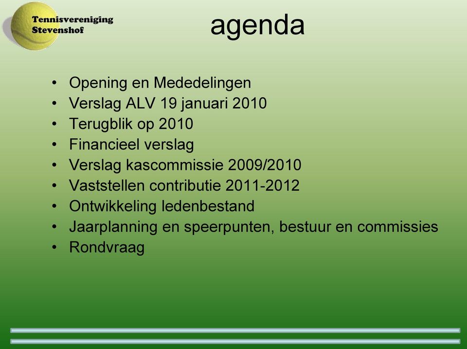2009/2010 Vaststellen contributie 2011-2012 Ontwikkeling