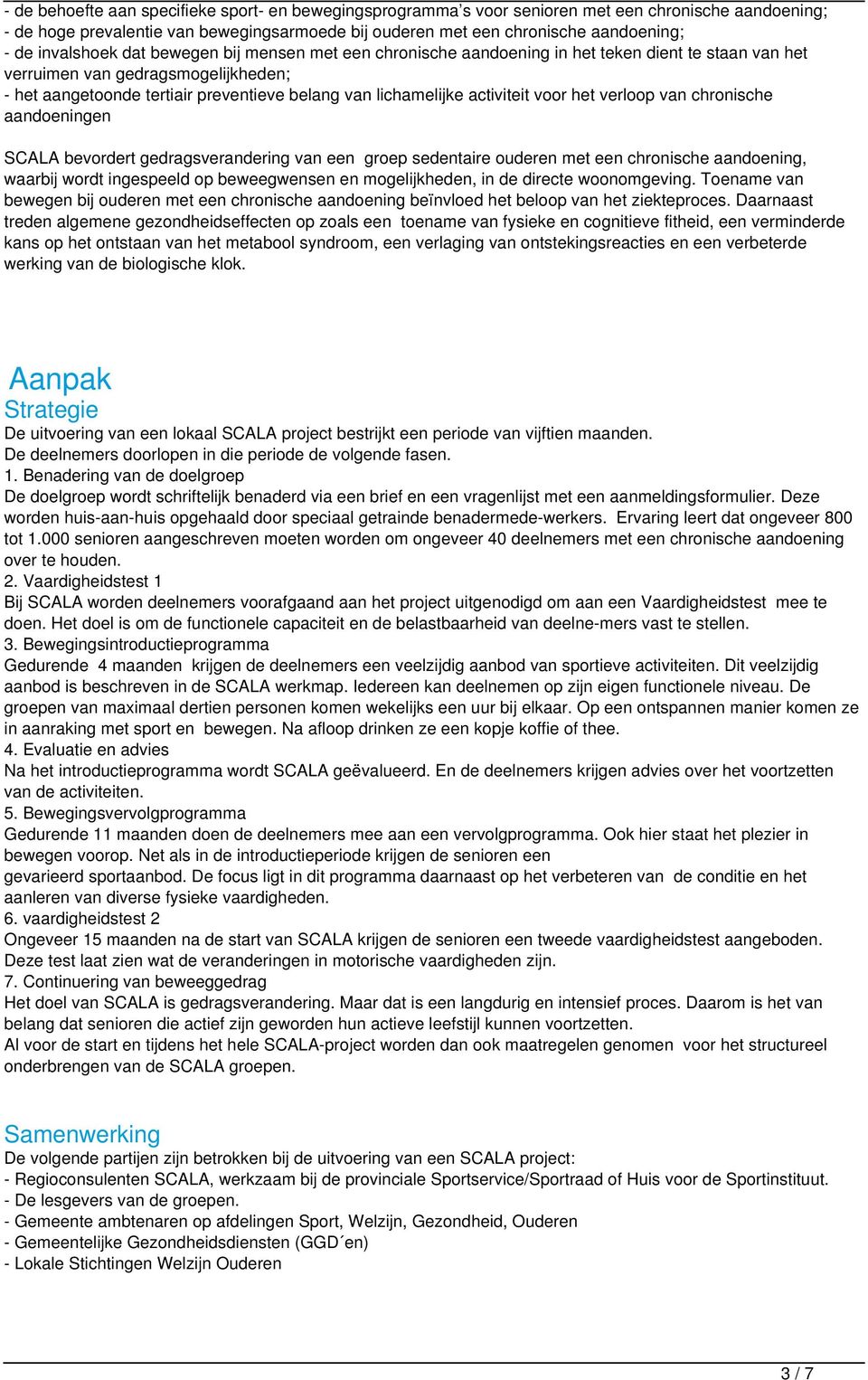 activiteit voor het verloop van chronische aandoeningen SCALA bevordert gedragsverandering van een groep sedentaire ouderen met een chronische aandoening, waarbij wordt ingespeeld op beweegwensen en