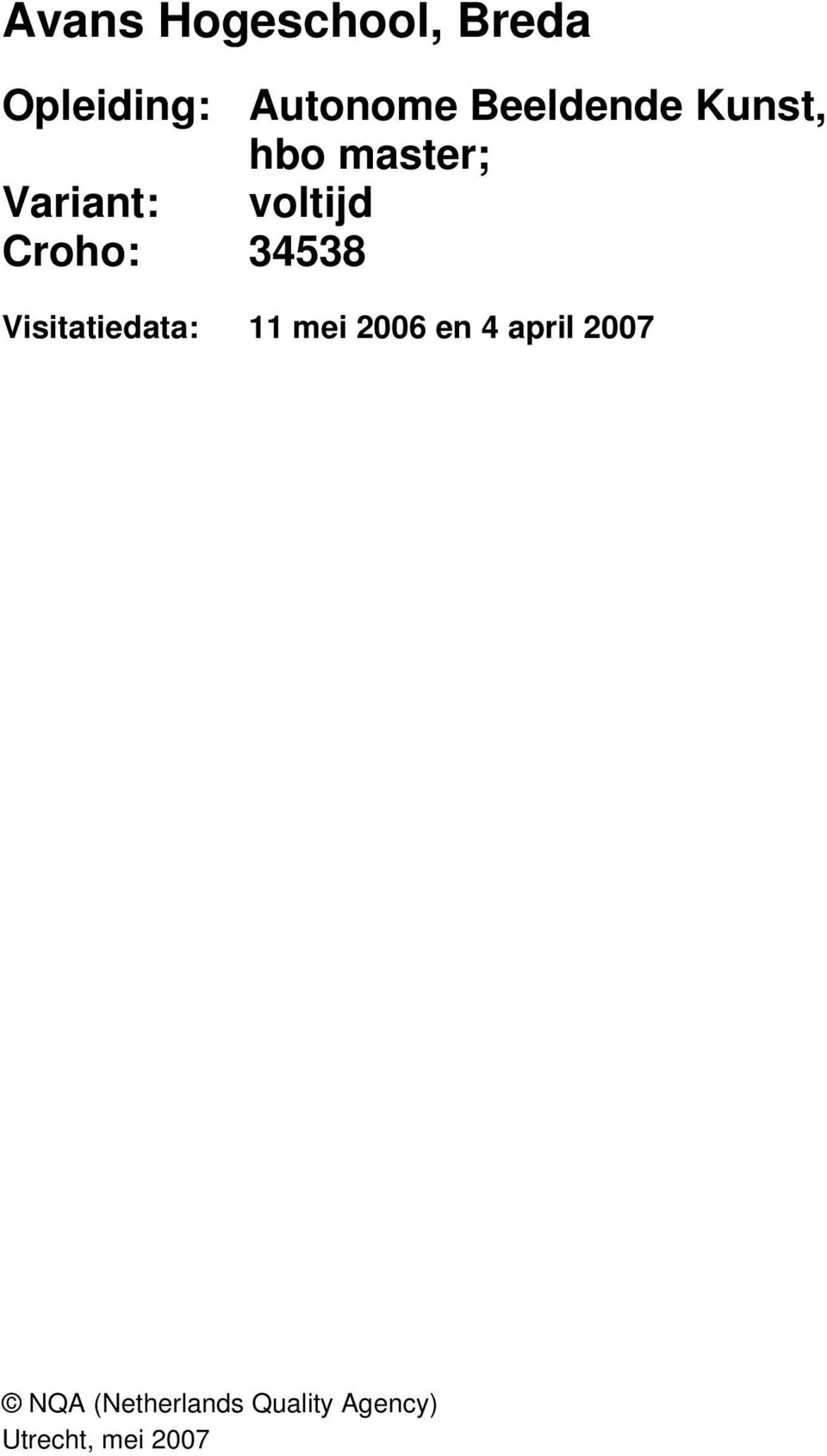 Croho: 34538 Visitatiedata: 11 mei 2006 en 4