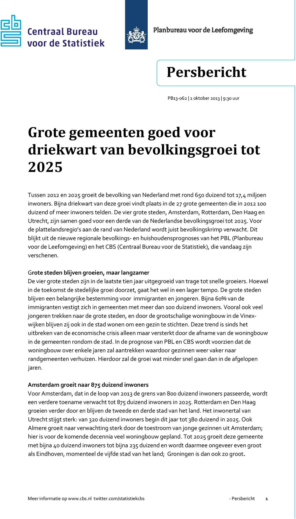 De vier grote steden, Amsterdam, Rotterdam, Den Haag en Utrecht, zijn samen goed voor een derde van de Nederlandse bevolkingsgroei tot 2025.