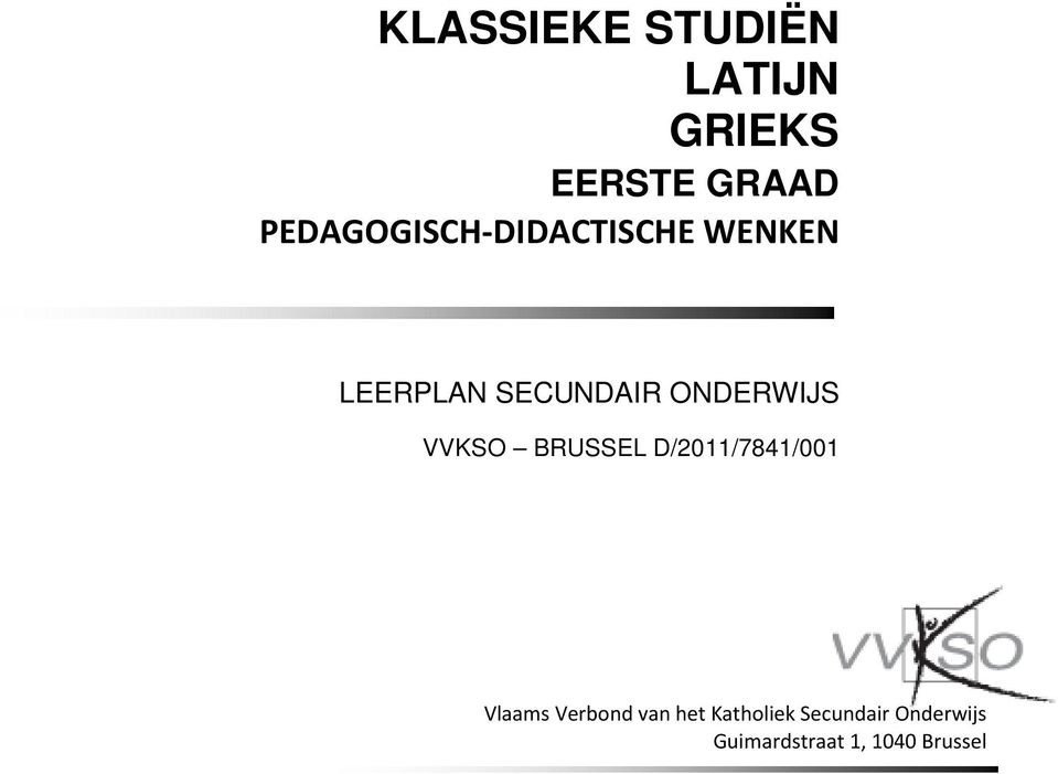 ONDERWIJS VVKSO BRUSSEL Vlaams Verbond van het