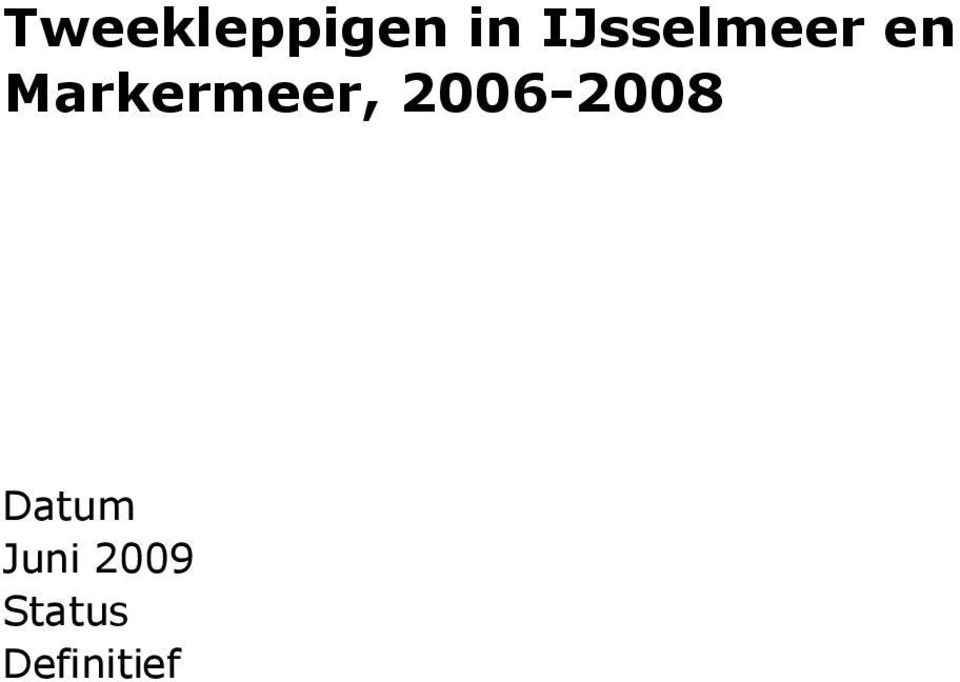 Markermeer, 2006-2008