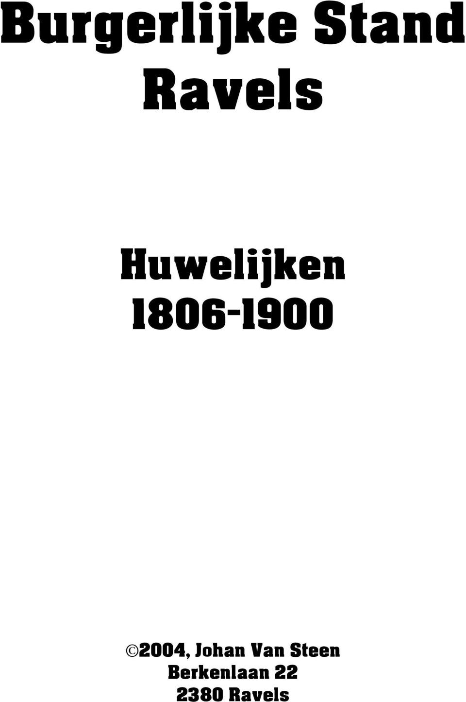 1806-1900 2004, Johan