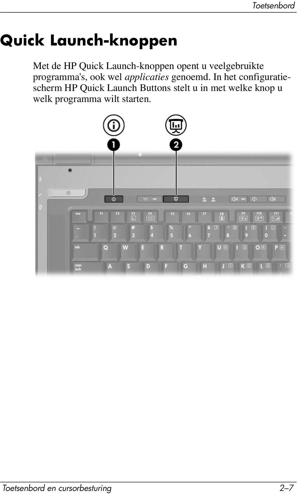 In het configuratiescherm HP Quick Launch Buttons stelt u in met