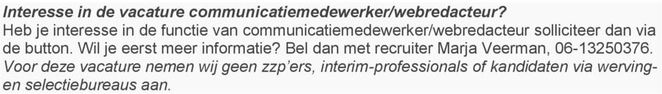 via de button. Wil je eerst meer informatie?