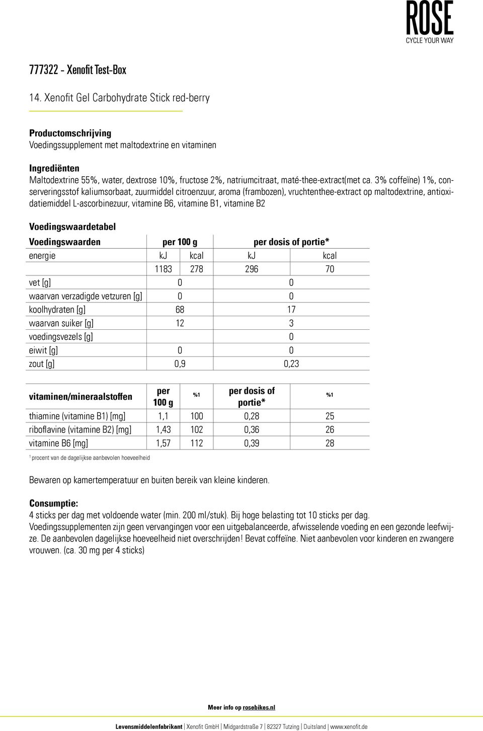 vitamine B2 Voedingswaarden 83 278 296 70 koolhydraten [g] 68 7 waarvan suiker [g] 2 3 voedingsvezels [g] 0 zout [g] 0,9 0,23 thiamine (vitamine B) [mg], 00 0,28 25 riboflavine (vitamine B2) [mg],43