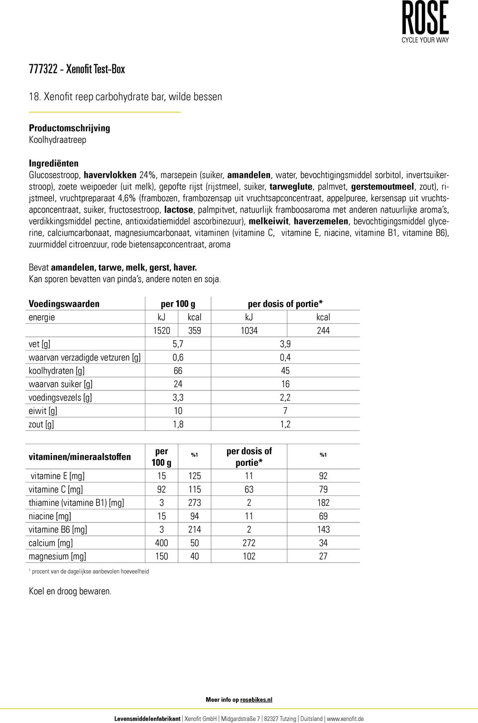 vruchtsapconcentraat, suiker, fructosestroop, lactose, palmpitvet, natuurlijk framboosaroma met anderen natuurlijke aroma s, verdikkingsmiddel pectine, antioxidatiemiddel ascorbinezuur), melkeiwit,