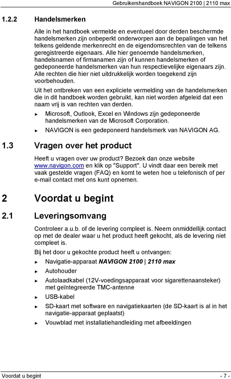 Alle hier genoemde handelsmerken, handelsnamen of firmanamen zijn of kunnen handelsmerken of gedeponeerde handelsmerken van hun respectievelijke eigenaars zijn.