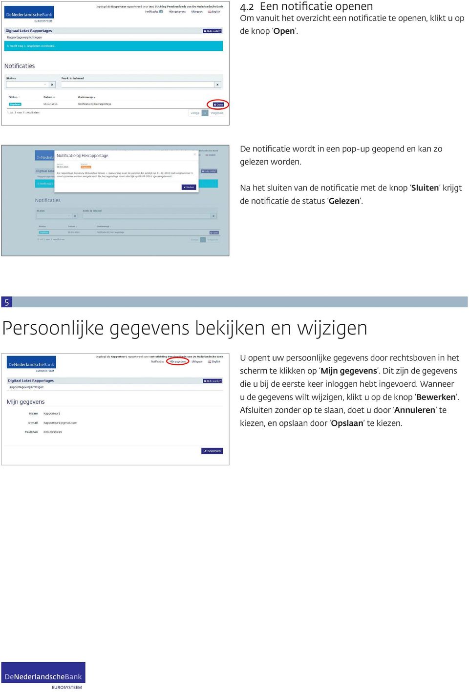 Na het sluiten van de notificatie met de knop Sluiten krijgt de notificatie de status Gelezen.