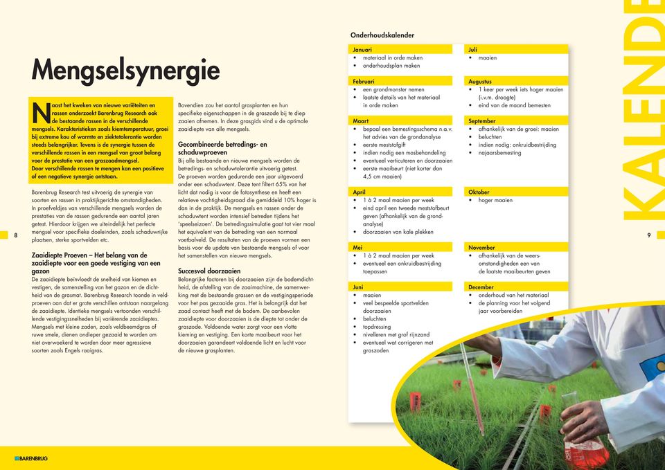 Karakteristieken zoals kiemtemperatuur, groei bij extreme kou of warmte en ziektetolerantie worden steeds belangrijker.