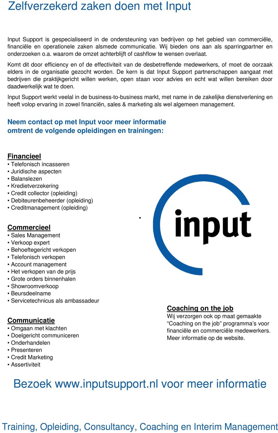 Komt dit door efficiency en of de effectiviteit van de desbetreffende medewerkers, of moet de oorzaak elders in de organisatie gezocht worden.