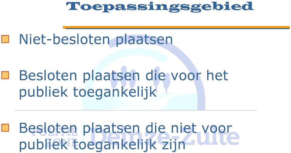 het publiek toegankelijk Besloten