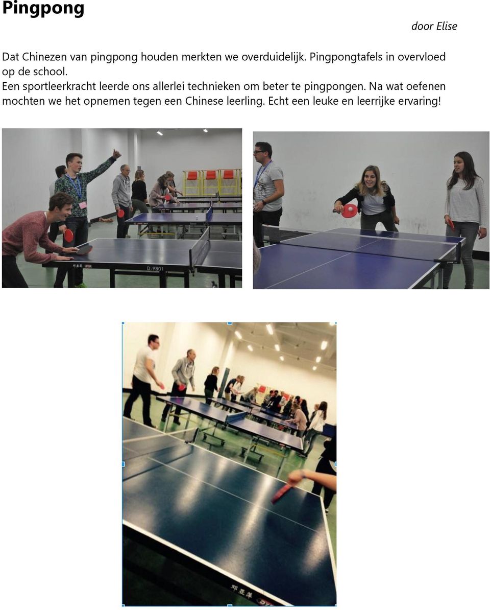 Een sportleerkracht leerde ons allerlei technieken om beter te pingpongen.