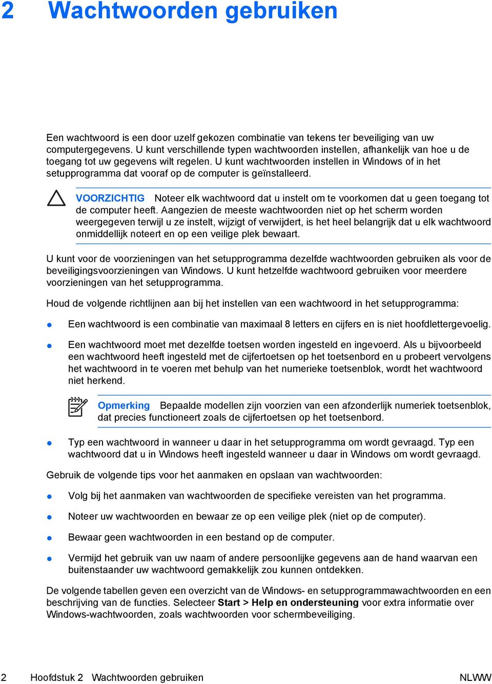 U kunt wachtwoorden instellen in Windows of in het setupprogramma dat vooraf op de computer is geïnstalleerd.