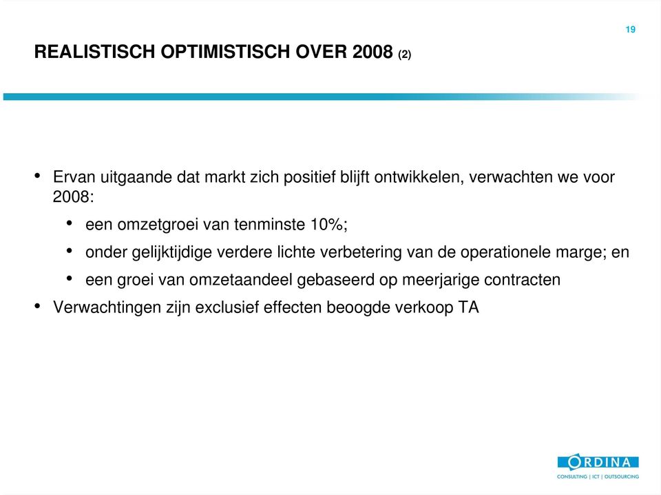 gelijktijdige verdere lichte verbetering van de operationele marge; en een groei van