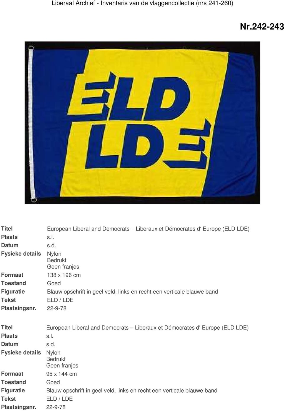 22-9-78 European Liberal and Democrats Liberaux et Démocrates d' Europe (ELD LDE) Fysieke details Nylon Bedrukt