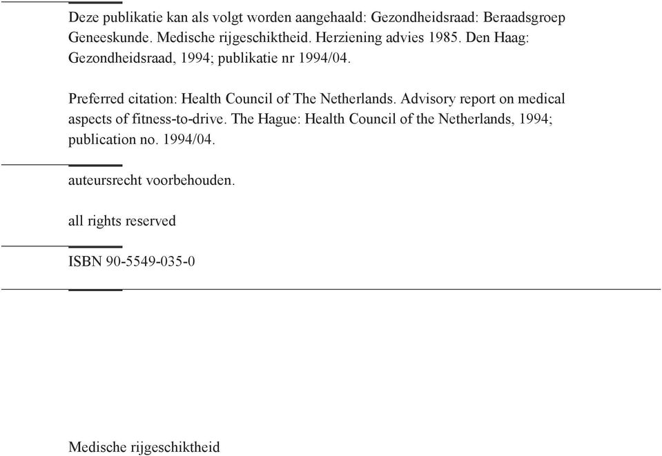 Preferred citation: Health Council of The Netherlands. Advisory report on medical aspects of fitness-to-drive.